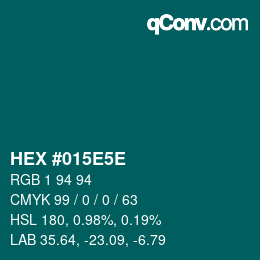 カラーコード: HEX #015E5E | qconv.com