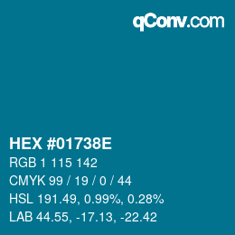 カラーコード: HEX #01738E | qconv.com