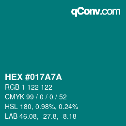 颜色代码: HEX #017A7A | qconv.com