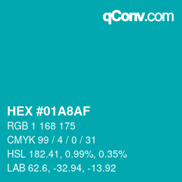 カラーコード: HEX #01A8AF | qconv.com