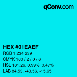 カラーコード: HEX #01EAEF | qconv.com