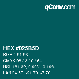カラーコード: HEX #025B5D | qconv.com