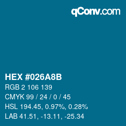 カラーコード: HEX #026A8B | qconv.com