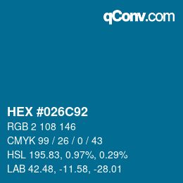 カラーコード: HEX #026C92 | qconv.com
