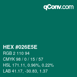 カラーコード: HEX #026E5E | qconv.com