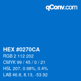 颜色代码: HEX #0270CA | qconv.com