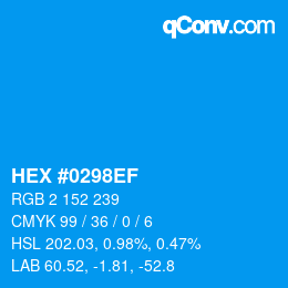 カラーコード: HEX #0298EF | qconv.com