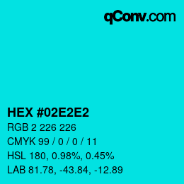 Color code: HEX #02E2E2 | qconv.com
