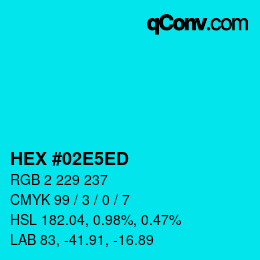 颜色代码: HEX #02E5ED | qconv.com