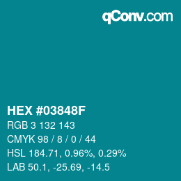 カラーコード: HEX #03848F | qconv.com