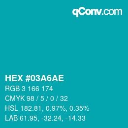 カラーコード: HEX #03A6AE | qconv.com