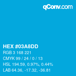 颜色代码: HEX #03A8DD | qconv.com