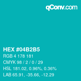 カラーコード: HEX #04B2B5 | qconv.com