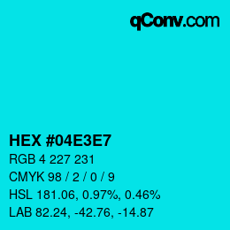 カラーコード: HEX #04E3E7 | qconv.com