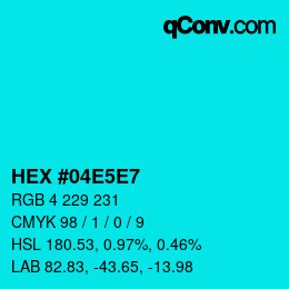 カラーコード: HEX #04E5E7 | qconv.com