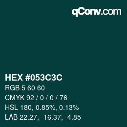 カラーコード: HEX #053C3C | qconv.com