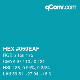 カラーコード: HEX #059EAF | qconv.com