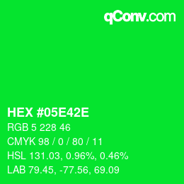 Color code: HEX #05E42E | qconv.com