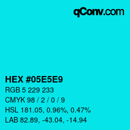 Color code: HEX #05E5E9 | qconv.com