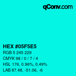 Color code: HEX #05F5E5 | qconv.com