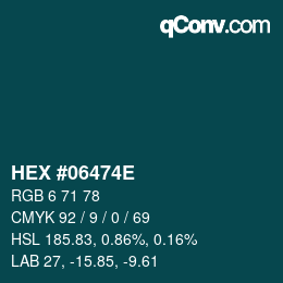 Color code: HEX #06474E | qconv.com
