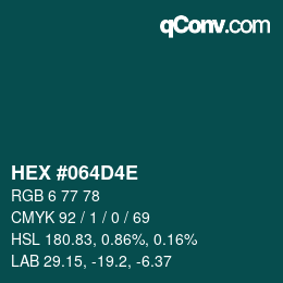 Color code: HEX #064D4E | qconv.com