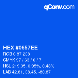 カラーコード: HEX #0657EE | qconv.com