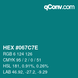Color code: HEX #067C7E | qconv.com