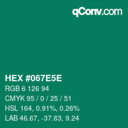 カラーコード: HEX #067E5E | qconv.com