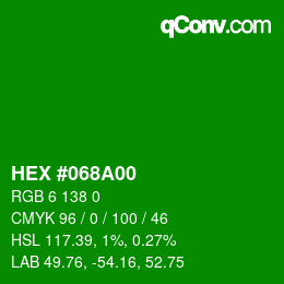 Color code: HEX #068A00 | qconv.com