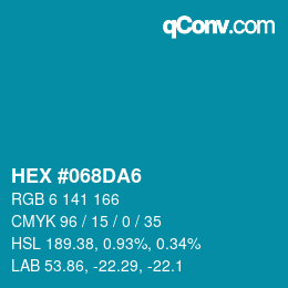 カラーコード: HEX #068DA6 | qconv.com