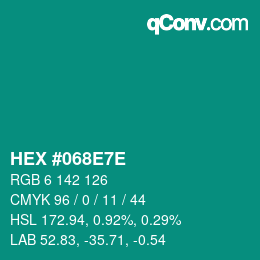 カラーコード: HEX #068E7E | qconv.com