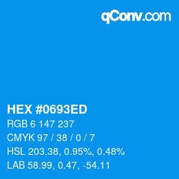 カラーコード: HEX #0693ED | qconv.com