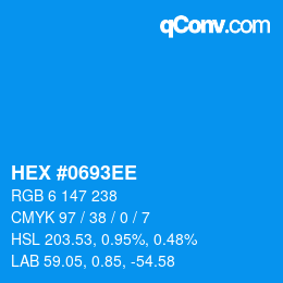 カラーコード: HEX #0693EE | qconv.com