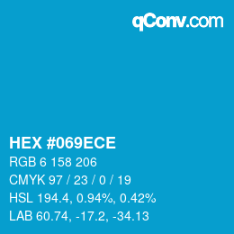 カラーコード: HEX #069ECE | qconv.com