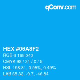 カラーコード: HEX #06A8F2 | qconv.com