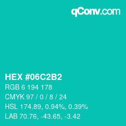 カラーコード: HEX #06C2B2 | qconv.com