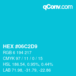 Farbcode: HEX #06C2D9 | qconv.com