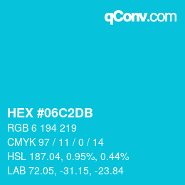 颜色代码: HEX #06C2DB | qconv.com