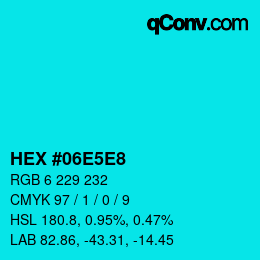 Color code: HEX #06E5E8 | qconv.com