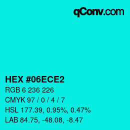 カラーコード: HEX #06ECE2 | qconv.com
