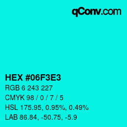 Color code: HEX #06F3E3 | qconv.com