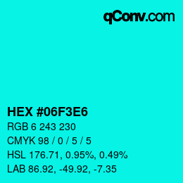 Color code: HEX #06F3E6 | qconv.com