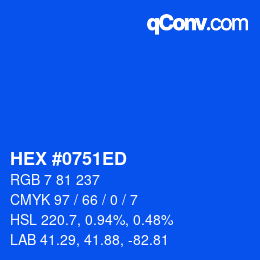 カラーコード: HEX #0751ED | qconv.com