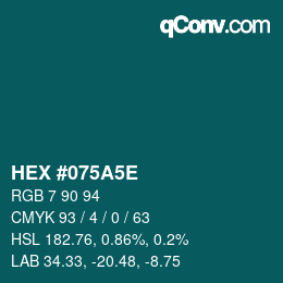 Color code: HEX #075A5E | qconv.com