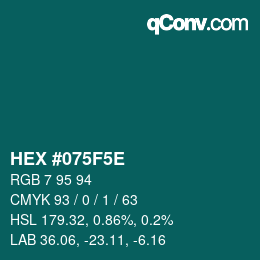 カラーコード: HEX #075F5E | qconv.com