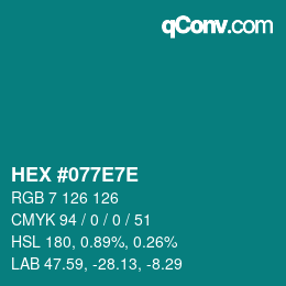 Color code: HEX #077E7E | qconv.com