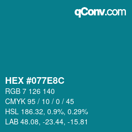 Color code: HEX #077E8C | qconv.com