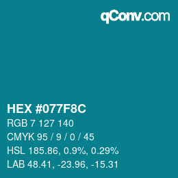 Color code: HEX #077F8C | qconv.com