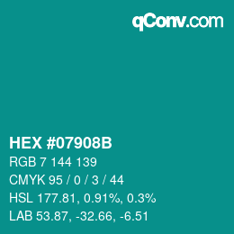 カラーコード: HEX #07908B | qconv.com